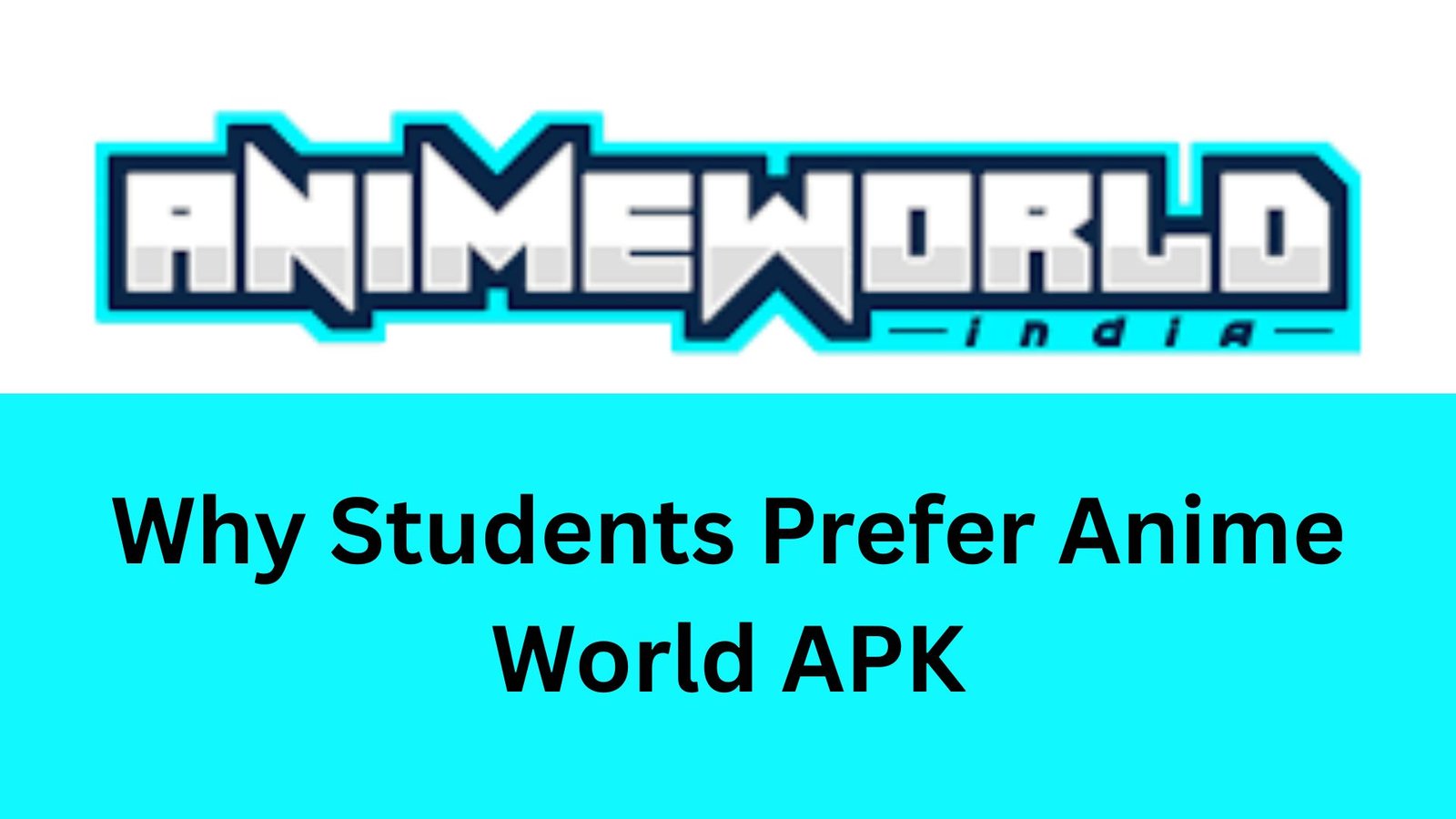 Why Students Prefer Anime World APK